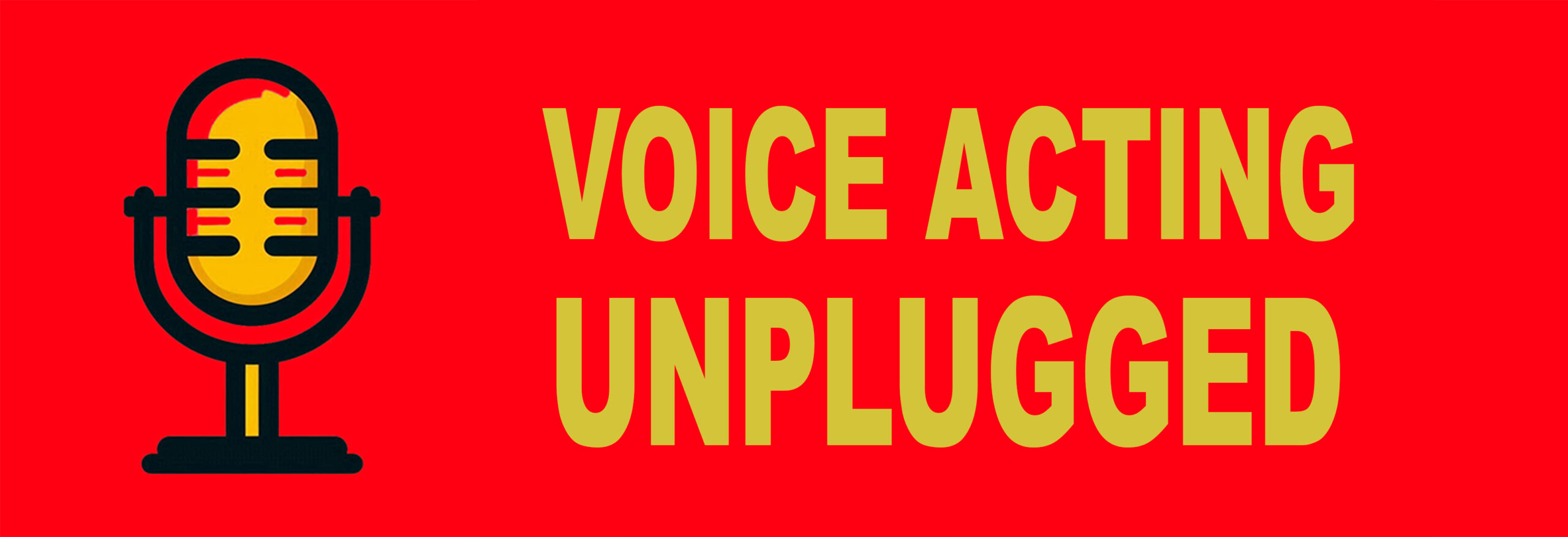 Voice Acting Unplugged