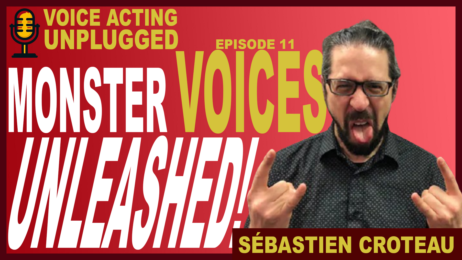 SÉBASTIEN CROTEAU – Monster Voices Unleashed!